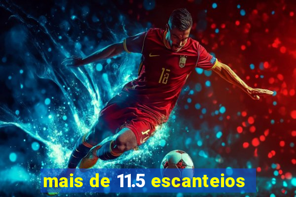 mais de 11.5 escanteios